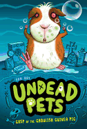 Gasp of the Ghoulish Guinea Pig