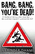 Bang, Bang You're Dead!