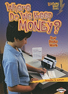 Where Do We Keep Money?: How Banks Work