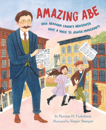 Amazing Abe: How Abraham Cahan's Newspaper Gave a Voice to Jewish Immigrants