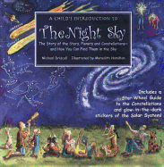 A Child's Introduction to the Night Sky: The Story of the Stars, Planets, and Constellations--And How You Can Find Them in the Sky