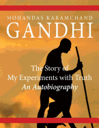 The Story of My Experiments with Truth: An Autobiography