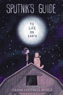 Sputnik's Guide to Life on Earth