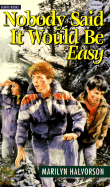 Nobody Said It Would Be Easy