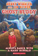 Always Dance with a Hairy Buffalo 