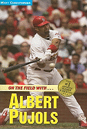 On the Field With... Albert Pujols