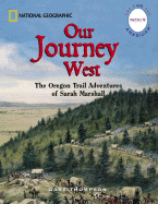Our Journey West: The Oregon Trail Adventures of Sarah Marshall