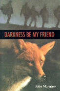 Darkness, Be My Friend