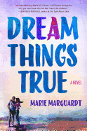 Dream Things True