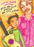 Cuando Amamos Cantamos / When We Love Someone We Sing to Them