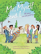 Me, Myself and I: All about Sex and Puberty