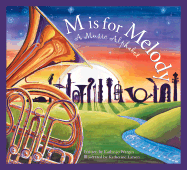 M is for Melody: A Music Alphabet