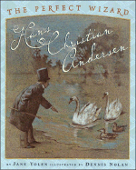 The Perfect Wizard: Hans Christian Andersen