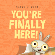 You're Finally Here!