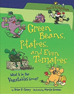Green Beans, Potatoes, and Even Tomatoes: What Is in the Vegetables Group?