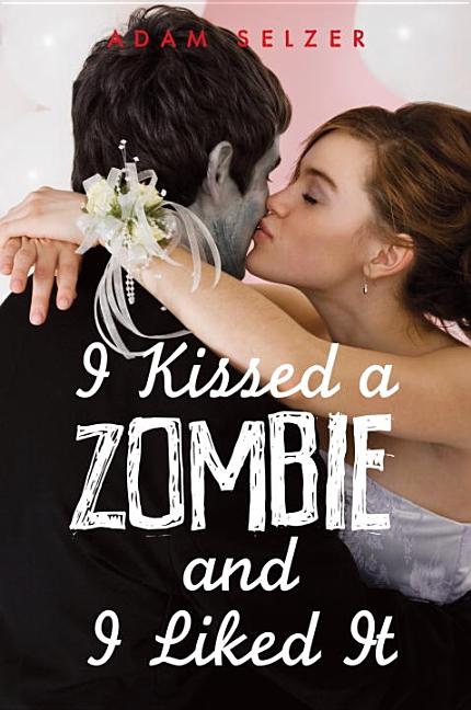 I Kissed a Zombie, and I Liked It