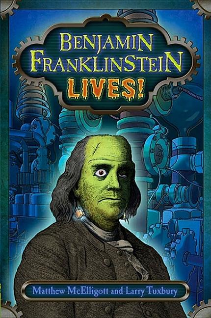 Benjamin Franklinstein Lives!