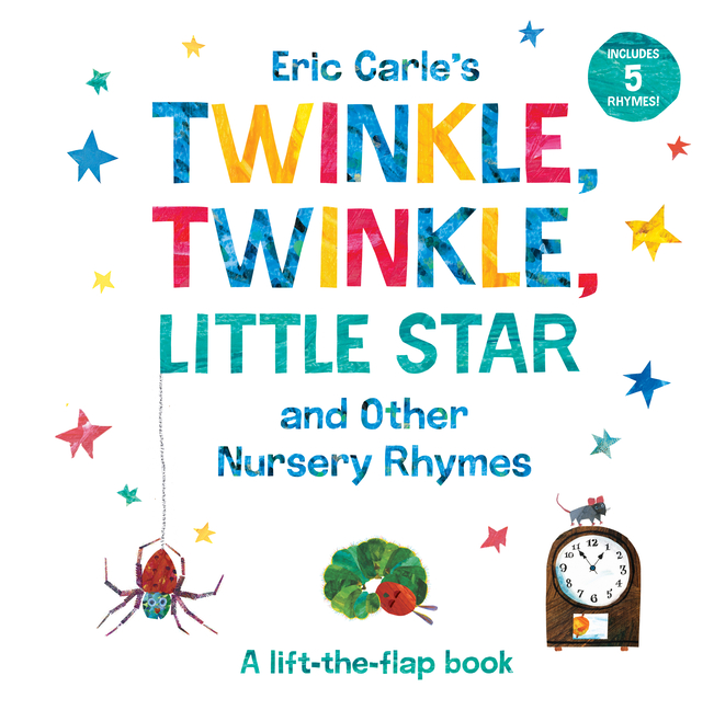 Eric Carle's Twinkle, Twinkle, Little Star and Other Nursery Rhymes: A Lift-The-Flap Book