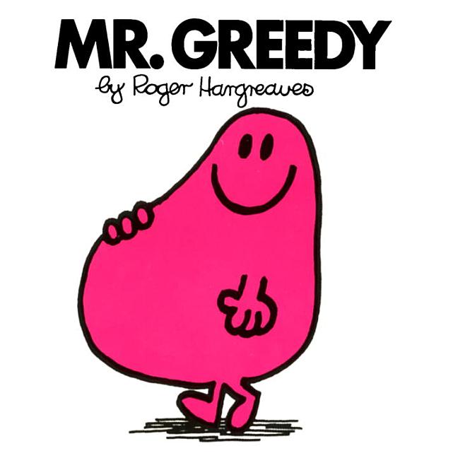 Mr. Greedy 