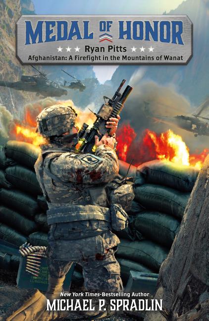 Ryan Pitts: Afghanistan: A Firefight in the Mountains of Wanat