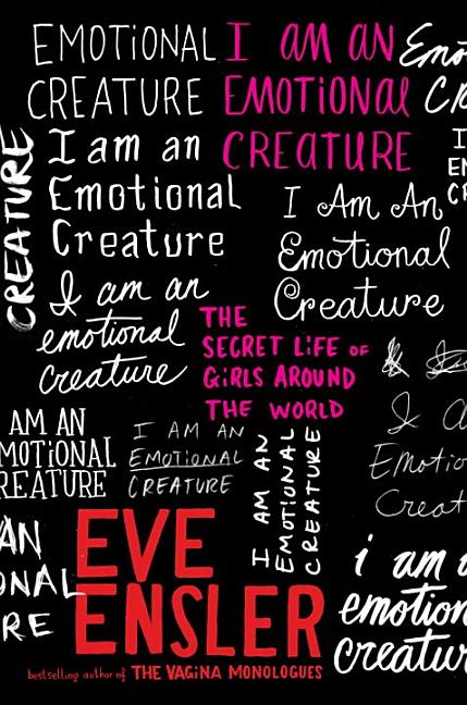 I Am an Emotional Creature: The Secret Life of Girls Around the World