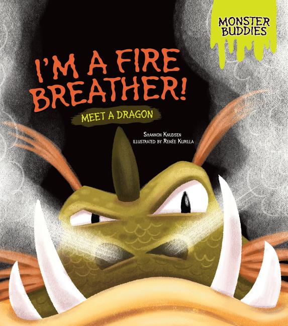 I'm a Fire Breather!: Meet a Dragon