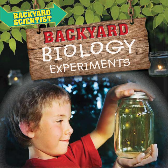 Backyard Biology Experiments