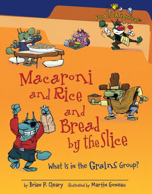 Macaroni and Rice and Bread by the Slice: What Is in the Grains Group?