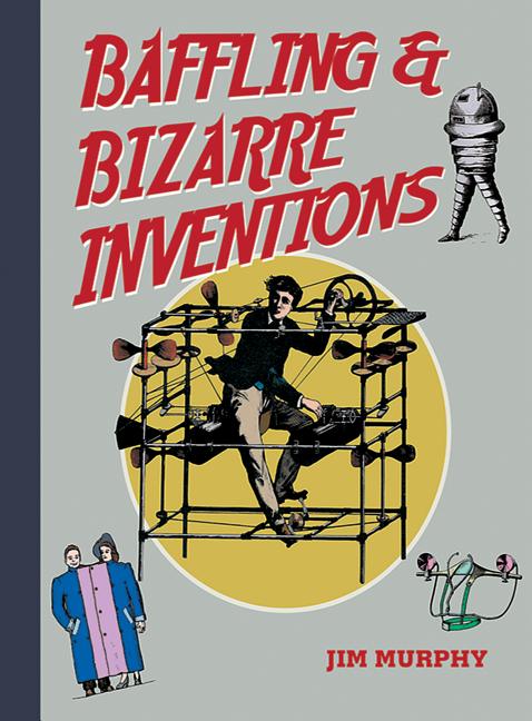 Baffling & Bizarre Inventions