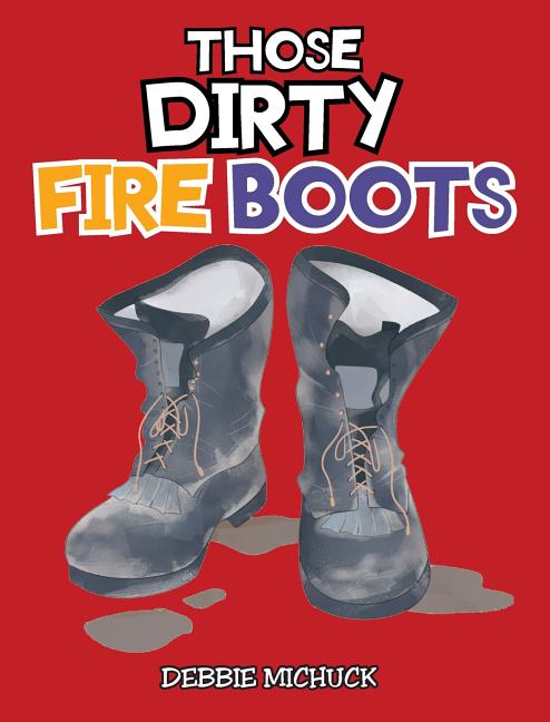 Those Dirty Fire Boots