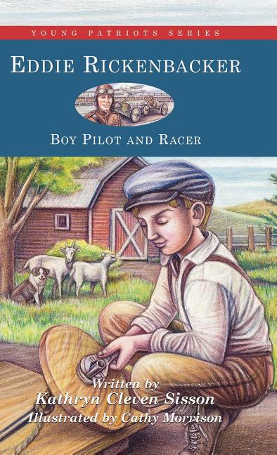 Eddie Rickenbacker: Boy Pilot and Racer