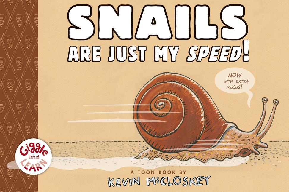 Snails Are Just My Speed!