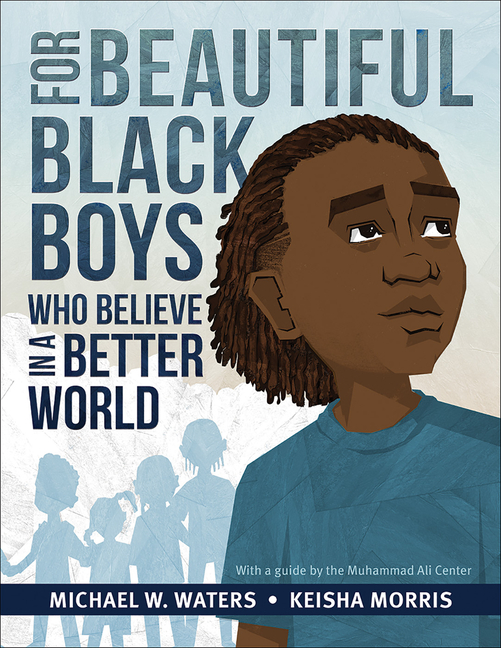 For Beautiful Black Boys Who Believe in a Better World