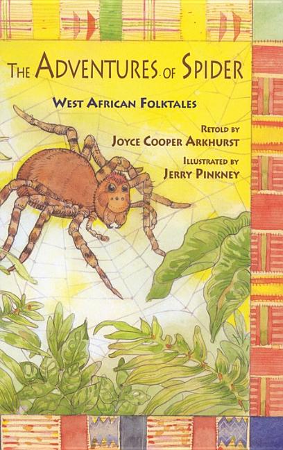 The Adventures of Spider: West African Folktales