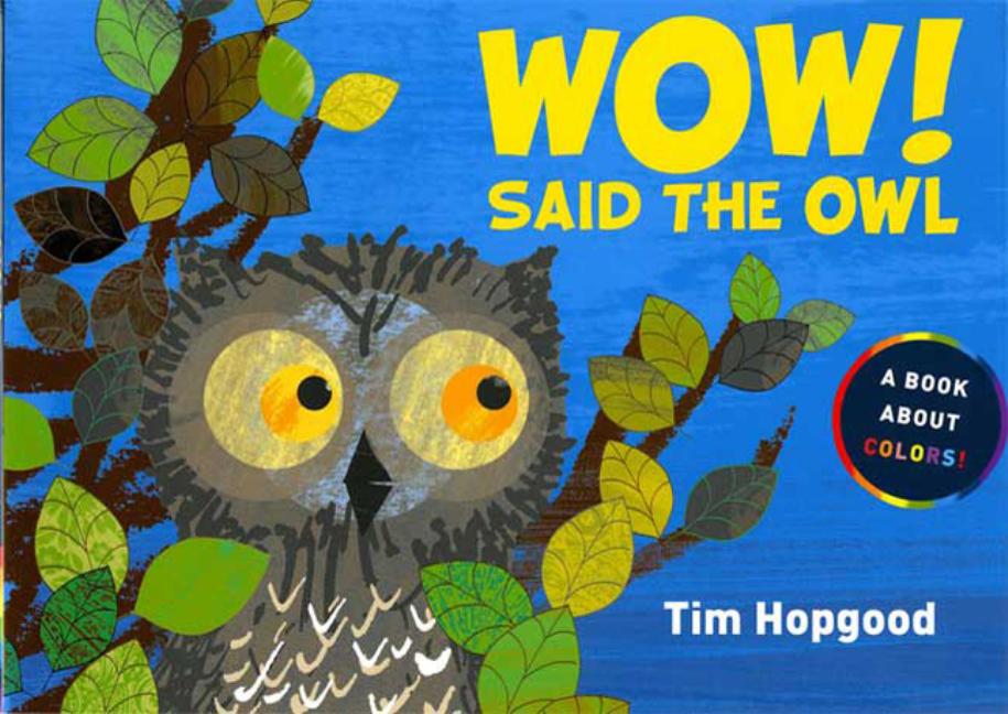 Wow! Said the Owl