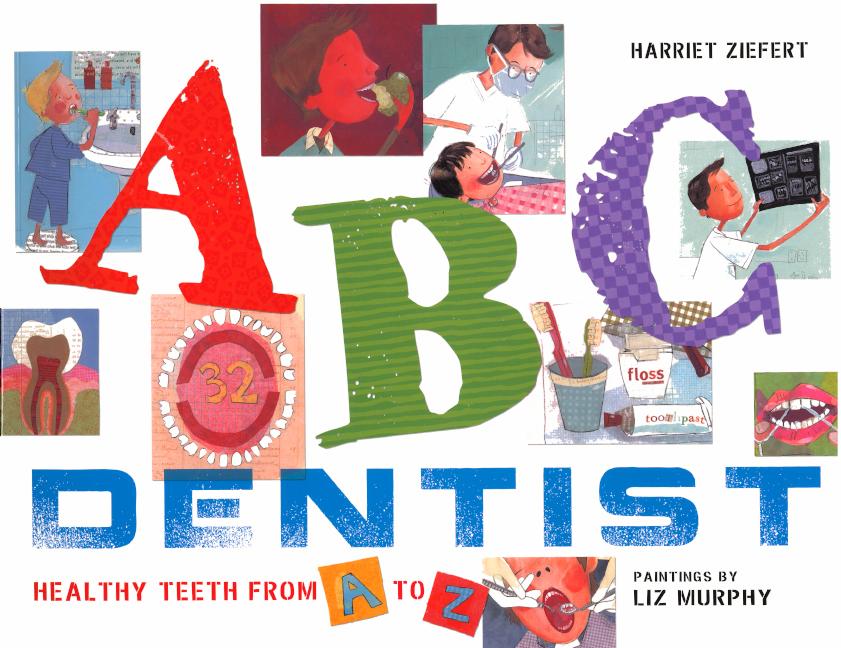 ABC Dentist: Healthy Teeth from A to Z