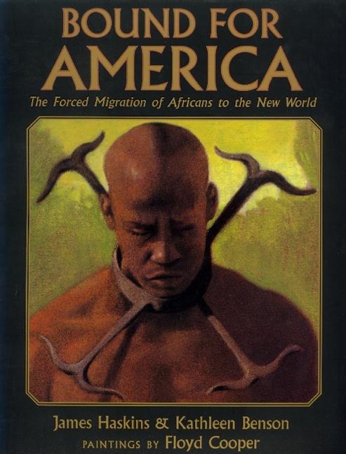 Bound for America: The Forced Migration of Africans to the New World