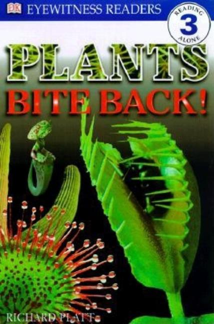 Plants Bite Back!