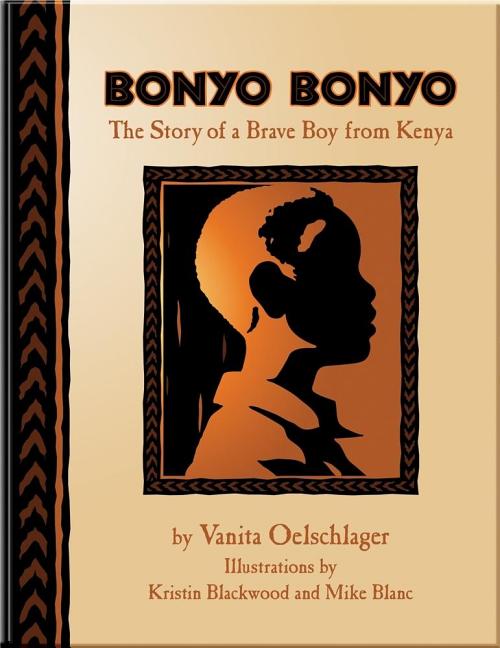 Bonyo Bonyo: A True Story of a Brave Boy from Kenya