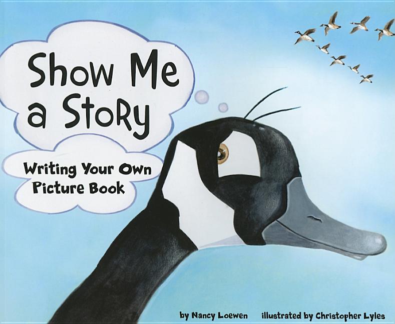 Show Me a Story: Writing Your Own Picture Book