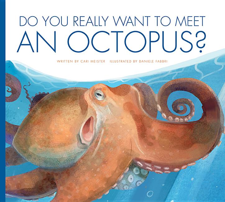 Do You Really Want to Meet an Octopus?