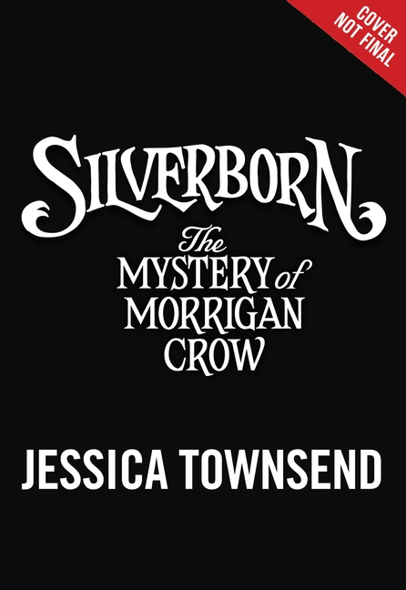 Silverborn: The Mystery of Morrigan Crow