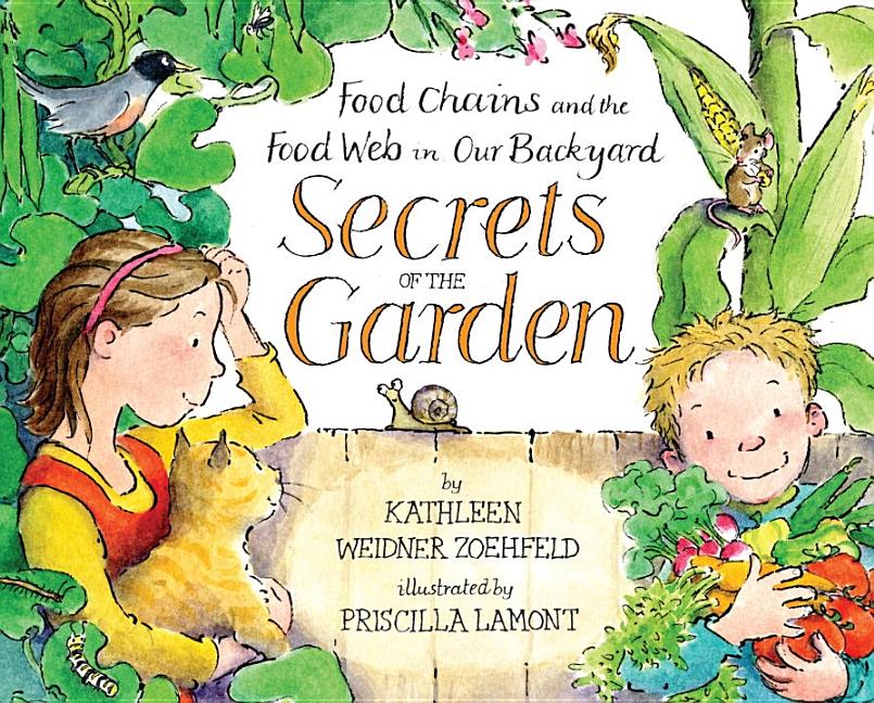 Secrets of the Garden: Food Chains and the Food Web in Our Backyard