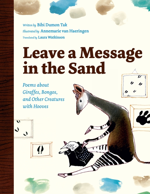 Leave a Message in the Sand: Poems about Giraffes, Bongos, and Other Creatures with Hooves