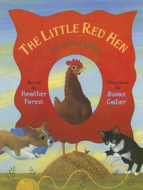 The Little Red Hen: An Old Fable