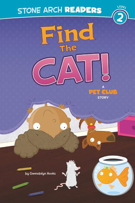 Find the Cat!: A Pet Club Story