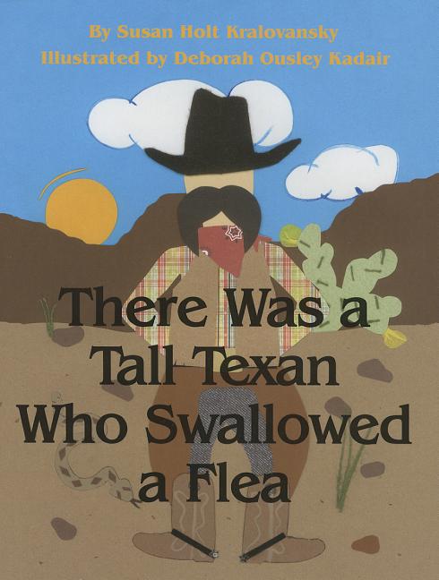 There Was a Tall Texan Who Swallowed a Flea