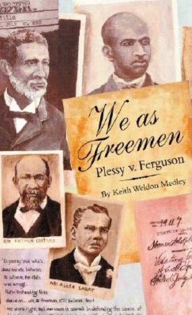 We as Freemen: Plessy V. Ferguson