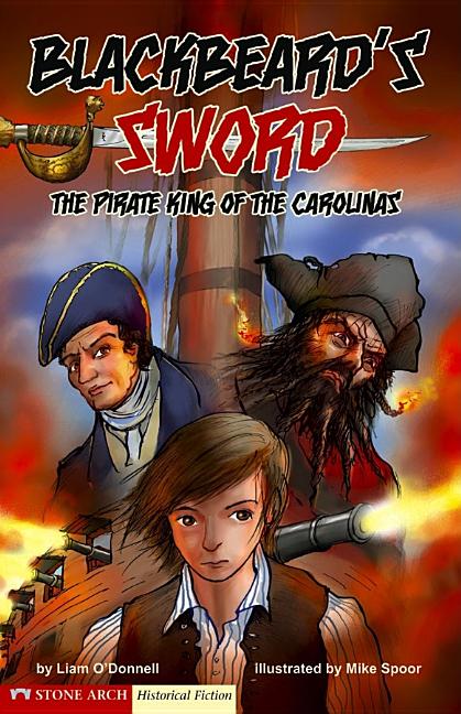 Blackbeard's Sword: The Pirate King of the Carolinas