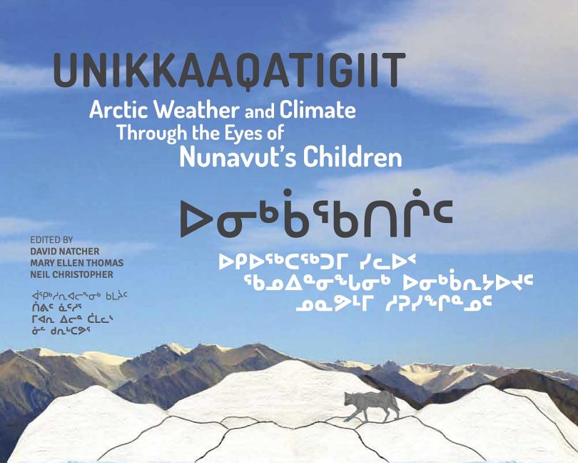 Unikkaaqatigiit: Arctic Weather and Climate Through the Eyes of Nunavut's Children